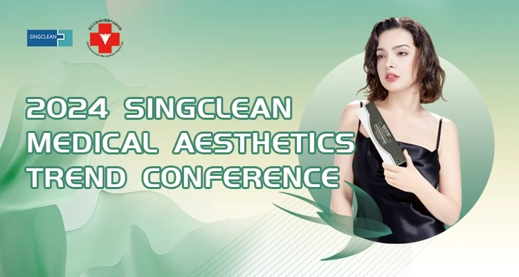 2024 Singclean Medical Aesthetics Trend Conference 2024 Singclean Medical Aesthetics Trend Conference